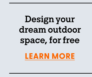 Design your dream outdoor space, for free. Learn More.