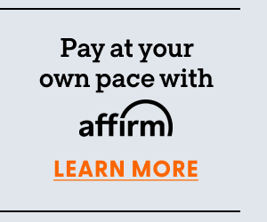 Pay at your own pace with Affirm. Learn More.