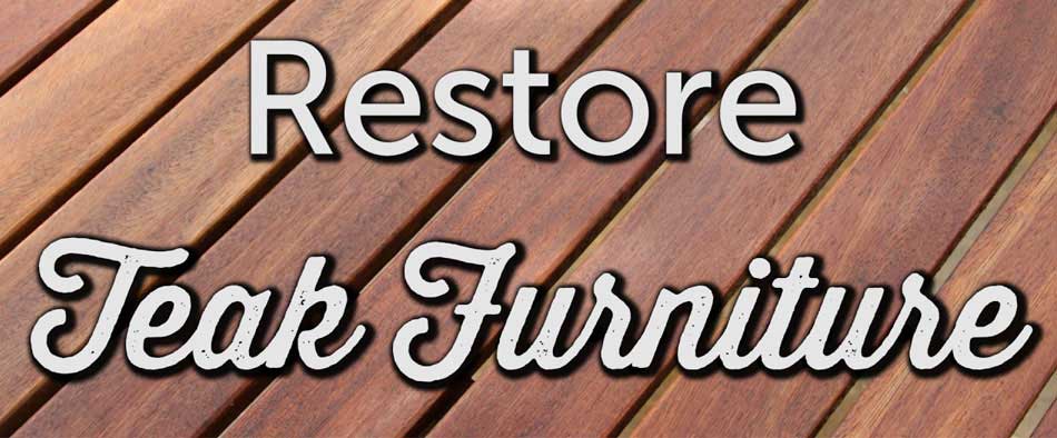 How to Restore Teak Furniture